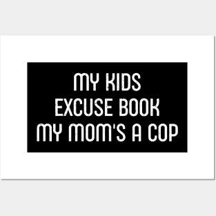 My Kids' Excuse Book: 'My Mom's a Cop' Posters and Art